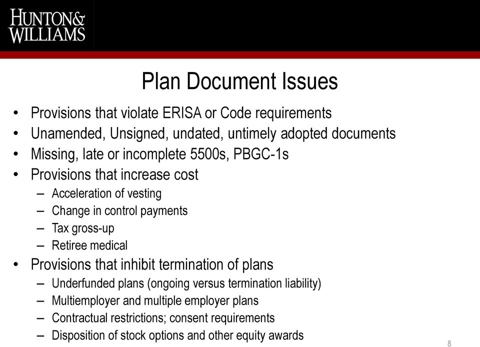 gross-up Retiree medical Provisions that inhibit termination of plans Underfunded plans (ongoing versus termination liability)