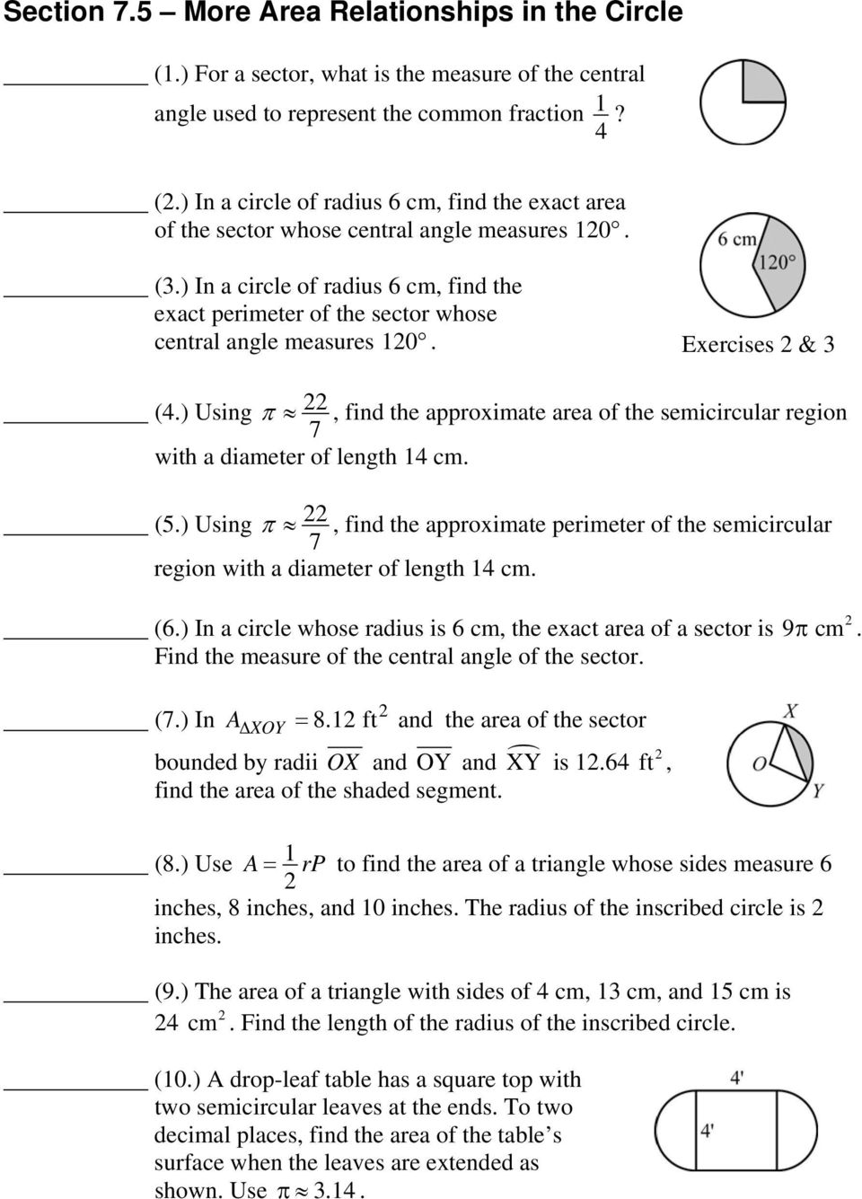 ) Using π, find the approximate area of the semicircular region with a diameter of length 14 cm. (5.