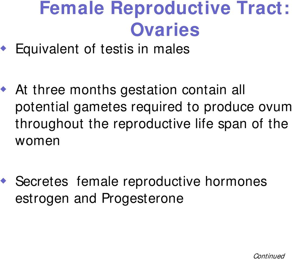 produce ovum throughout the reproductive life span of the women