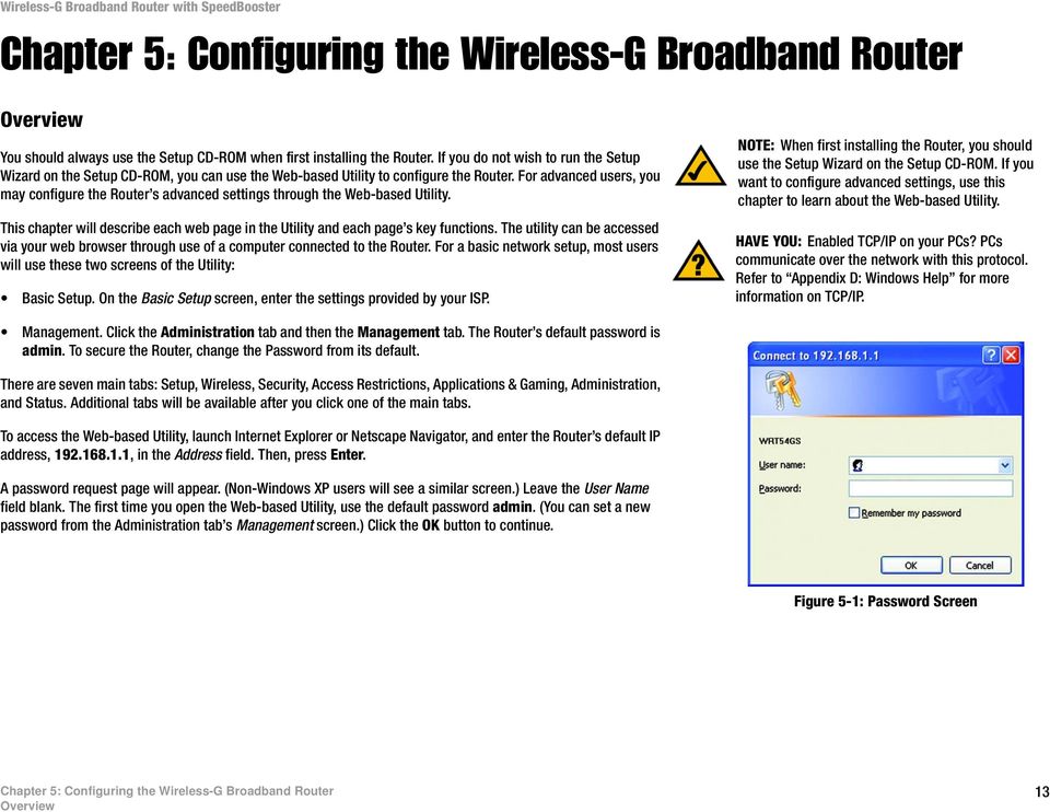 For advanced users, you may configure the Router s advanced settings through the Web-based Utility. This chapter will describe each web page in the Utility and each page s key functions.