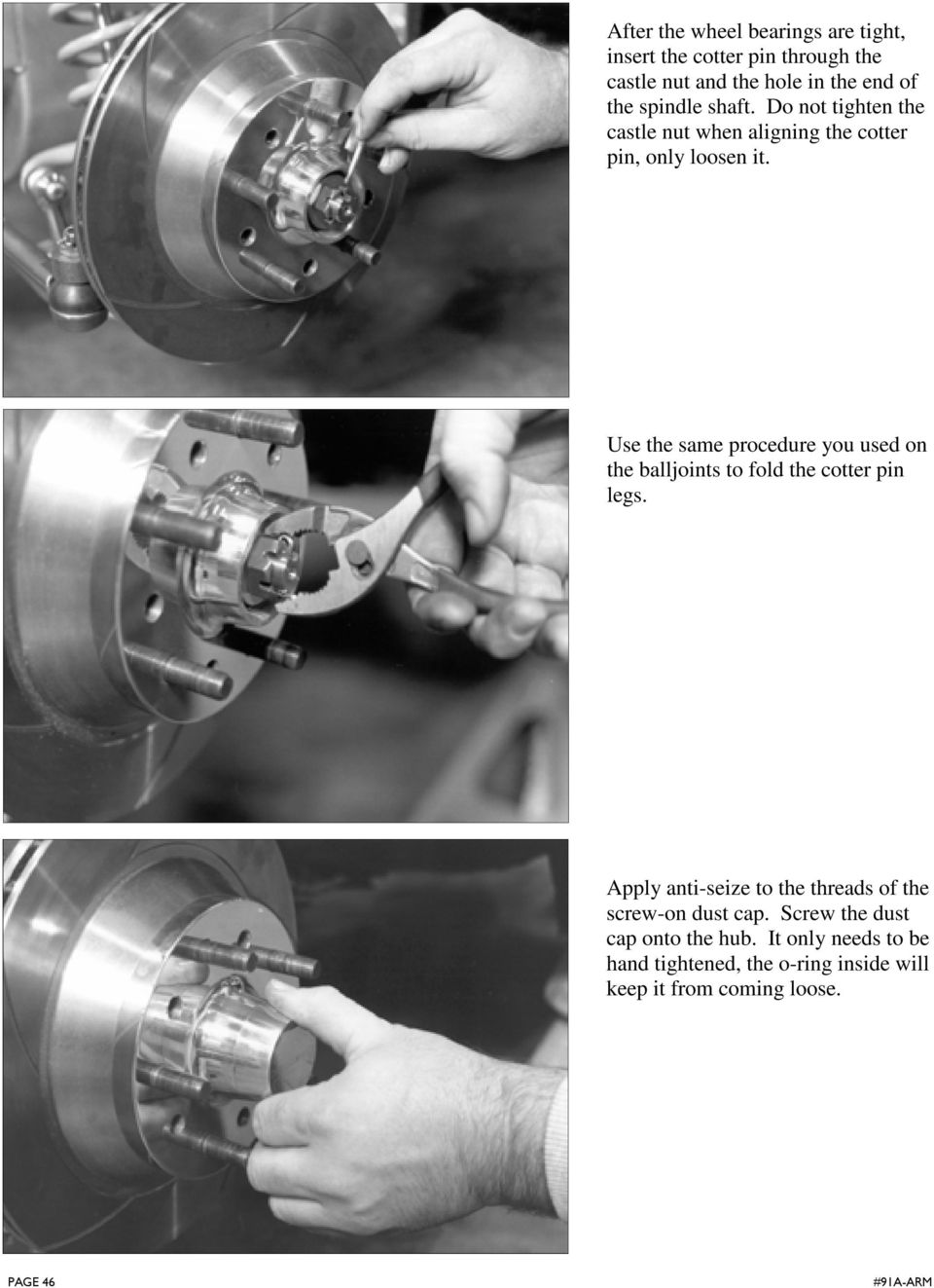 Use the same procedure you used on the balljoints to fold the cotter pin legs.