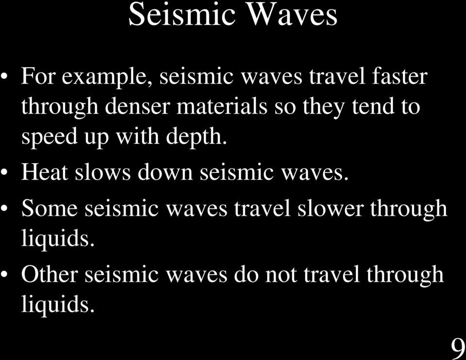Heat slows down seismic waves.