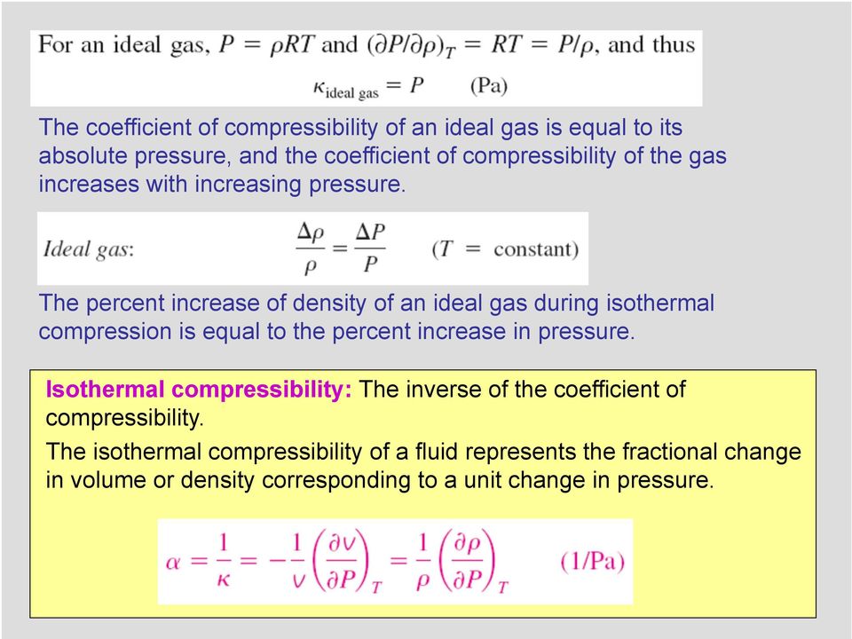 The percent increase of density of an ideal gas during isothermal compression is equal to the percent increase in pressure.