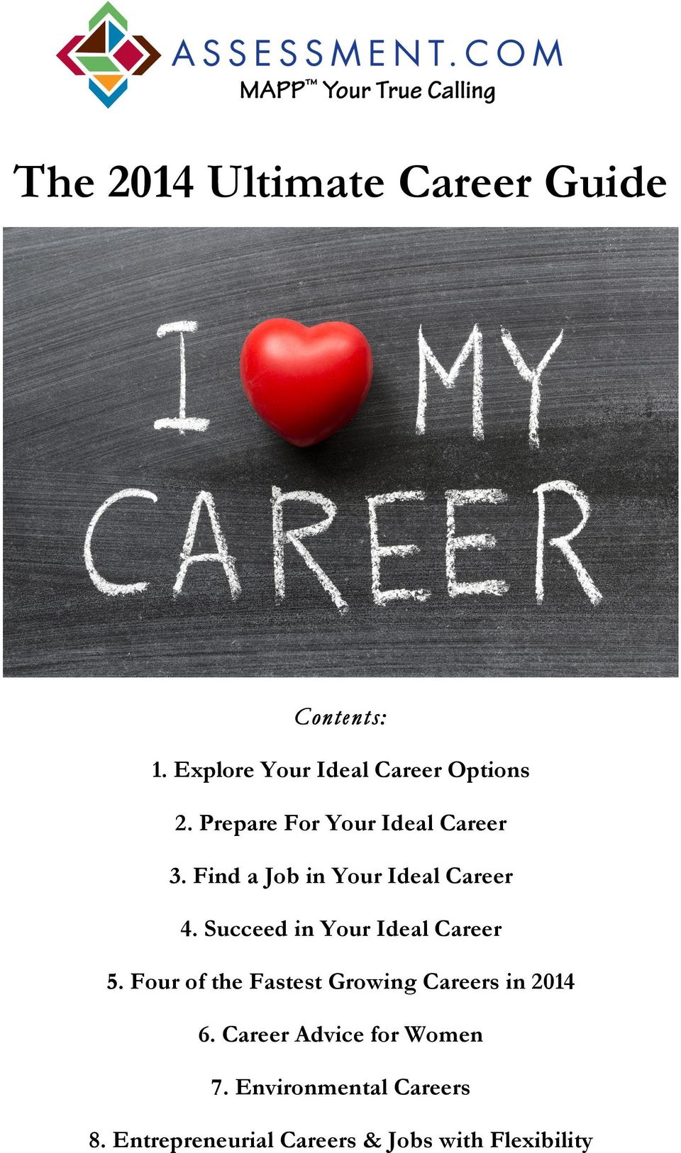 Succeed in Your Ideal Career 5. Four of the Fastest Growing Careers in 2014 6.