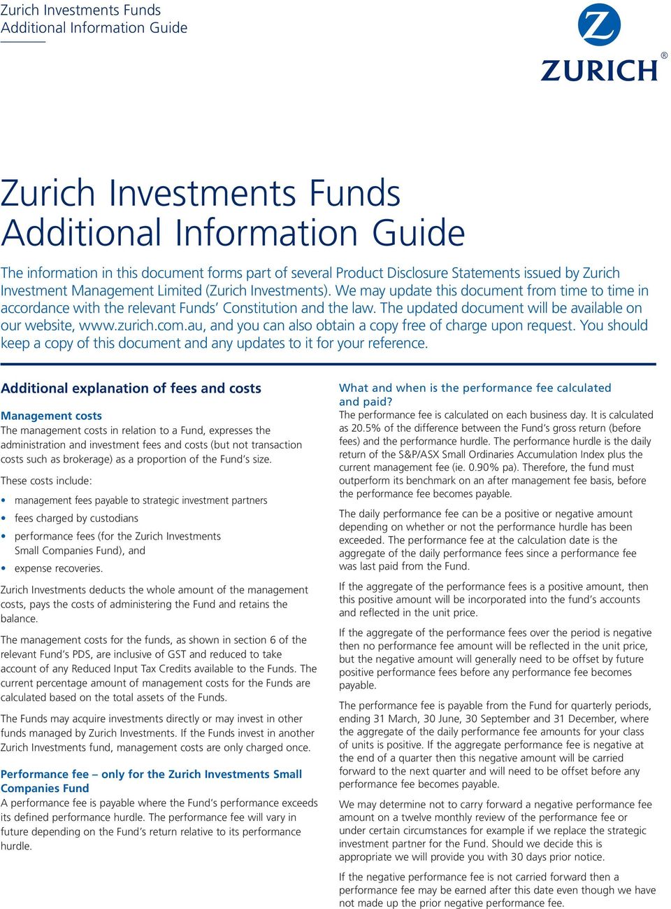The updated document will be available on our website, www.zurich.com.au, and you can also obtain a copy free of charge upon request.