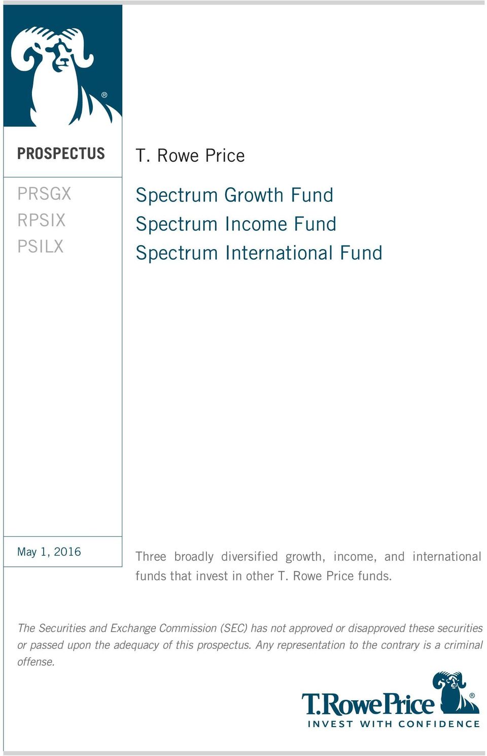 diversified growth, income, and international funds that invest in other T. Rowe Price funds.