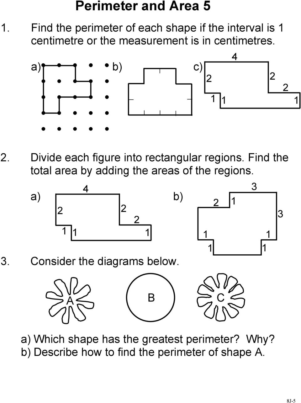 centimetres. a) b) c) 4. Divide each figure into rectangular regions.