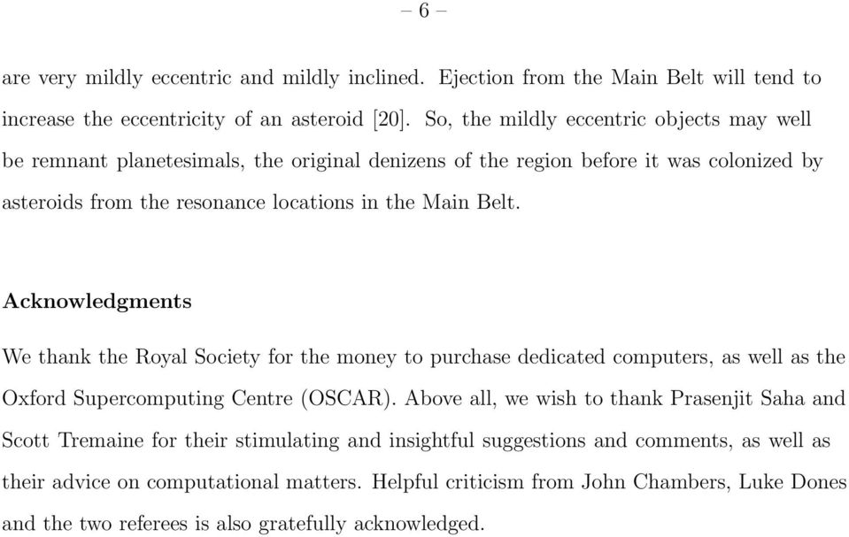 Acknowledgments We thank the Royal Society for the money to purchase dedicated computers, as well as the Oxford Supercomputing Centre (OSCAR).