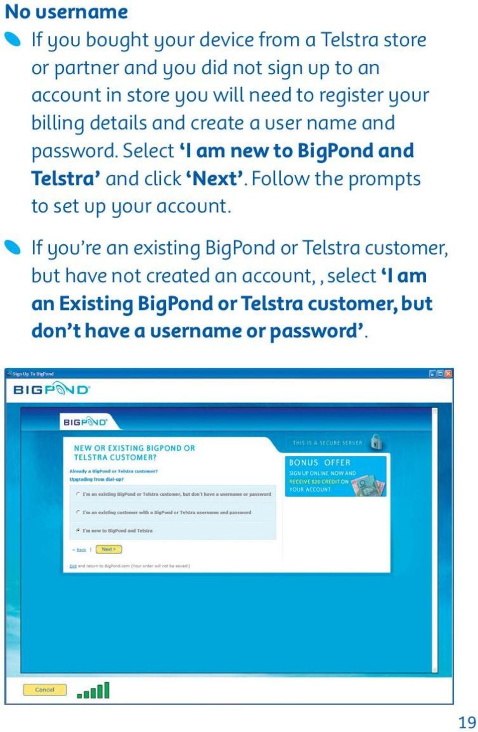 Select I am new to BigPond and Telstra and click Next. Follow the prompts to set up your account.
