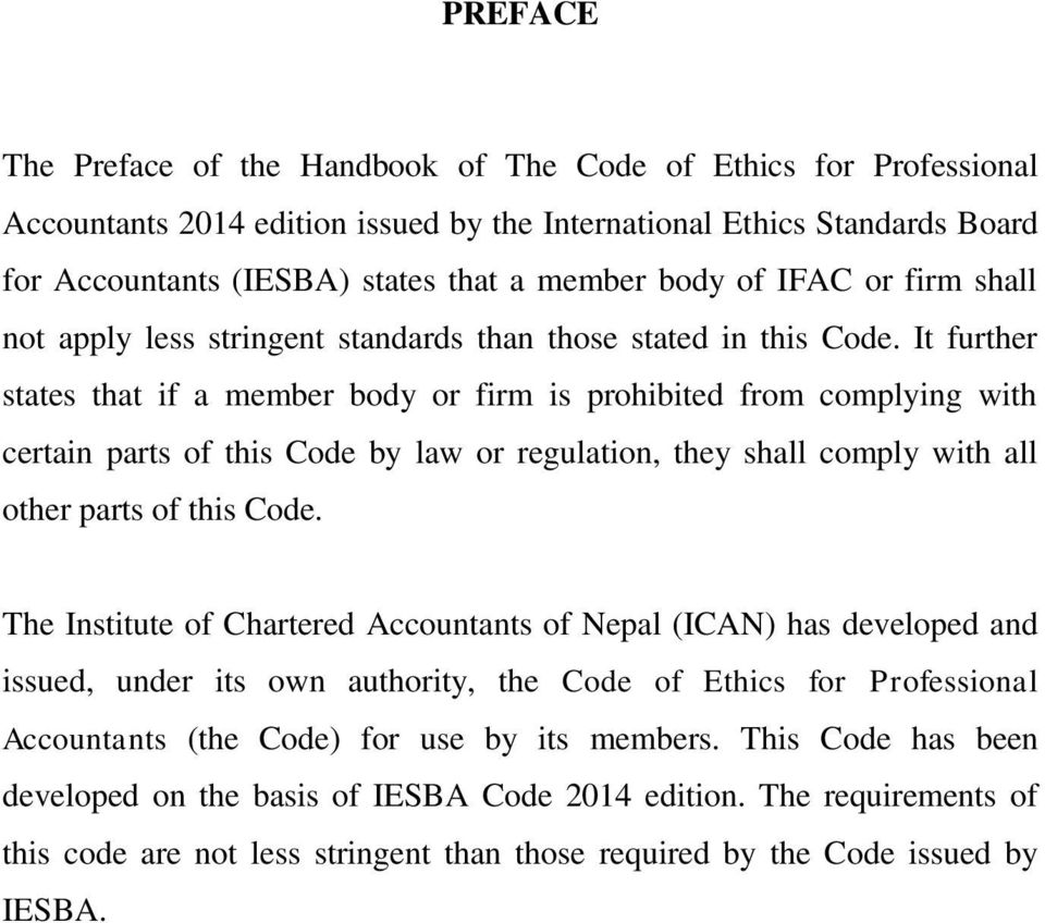 It further states that if a member body or firm is prohibited from complying with certain parts of this Code by law or regulation, they shall comply with all other parts of this Code.