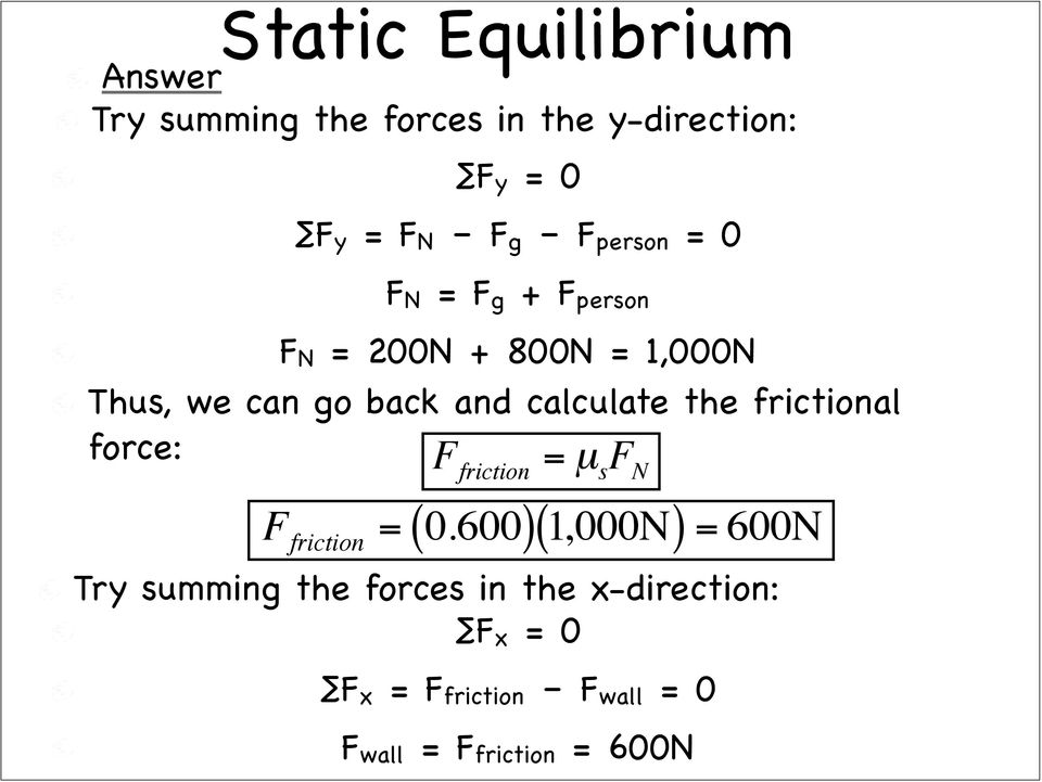 frictional force: F friction = µ s F N F friction = 0.