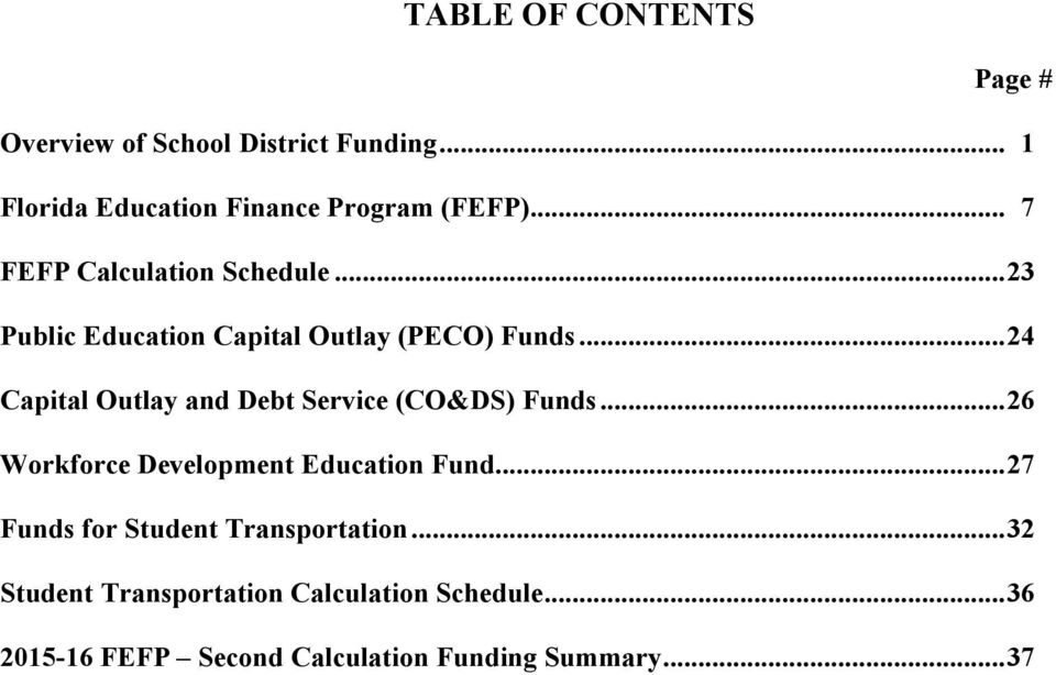..24 Capital Outlay and Debt Service (CO&DS) Funds...26 Workforce Development Education Fund.