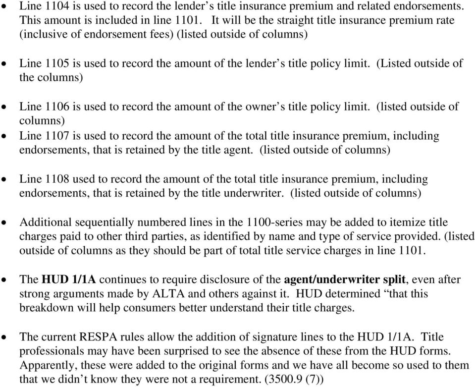 (Listed outside of the columns) Line 1106 is used to record the amount of the owner s title policy limit.