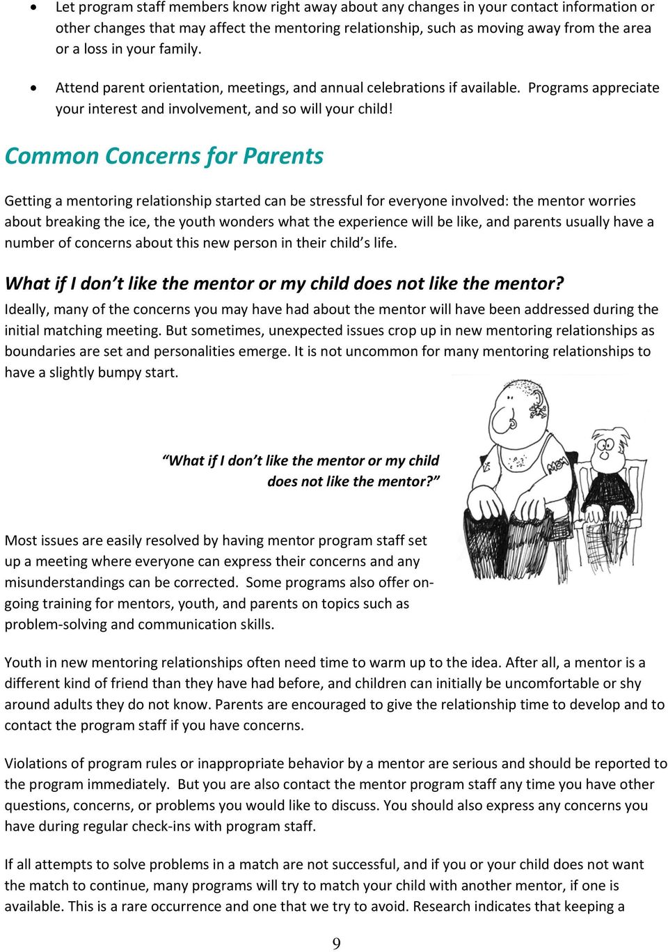 Common Concerns for Parents Getting a mentoring relationship started can be stressful for everyone involved: the mentor worries about breaking the ice, the youth wonders what the experience will be