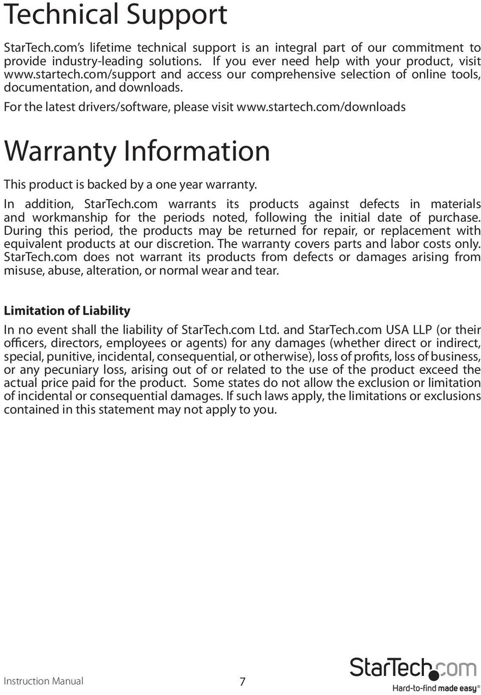 com/downloads Warranty Information This product is backed by a one year warranty. In addition, StarTech.