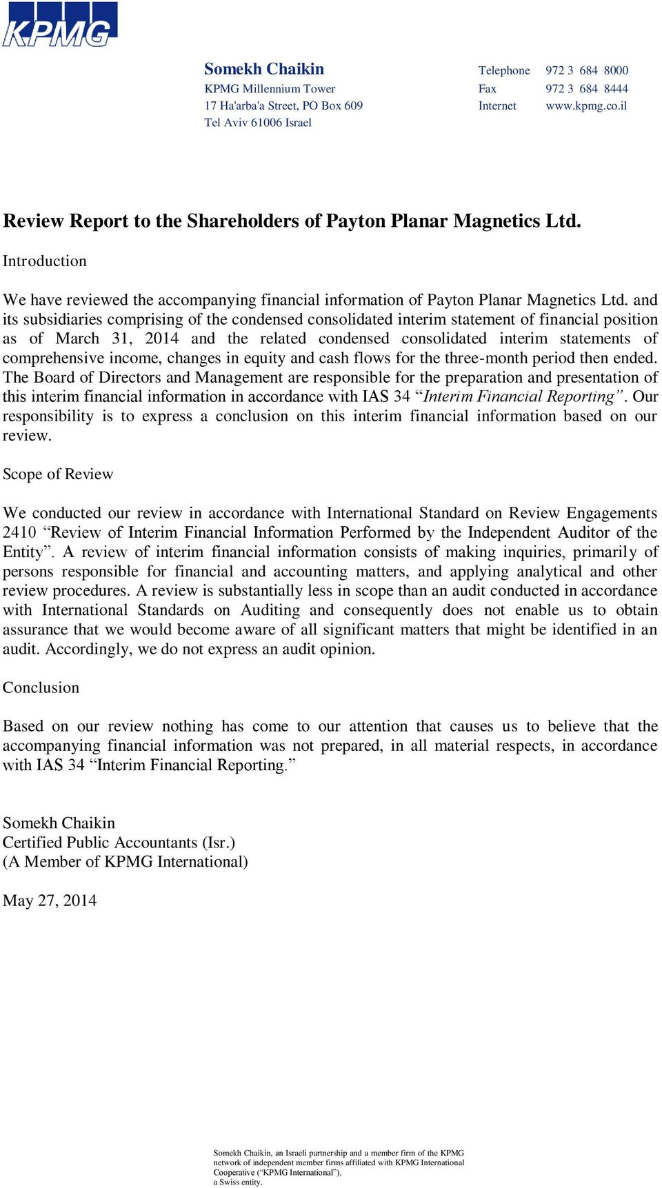 and its subsidiaries comprising of the condensed consolidated interim statement of financial position as of March 31, 2014 and the related condensed consolidated interim statements of comprehensive