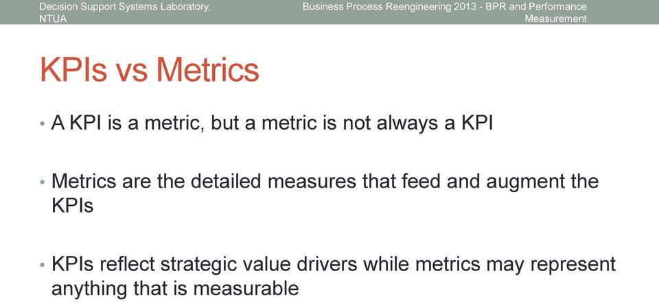 and augment the KPIs KPIs reflect strategic value