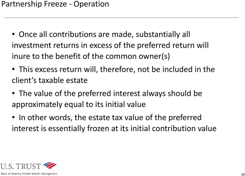 the client s taxable estate The value of the preferred interest always should be approximately equal to its initial