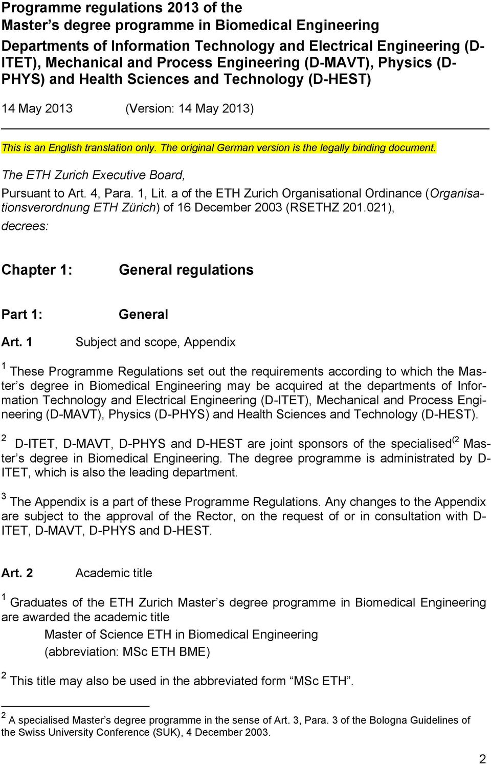 The original German version is the legally binding document. The ETH Zurich Executive Board, Pursuant to Art. 4, Para. 1, Lit.