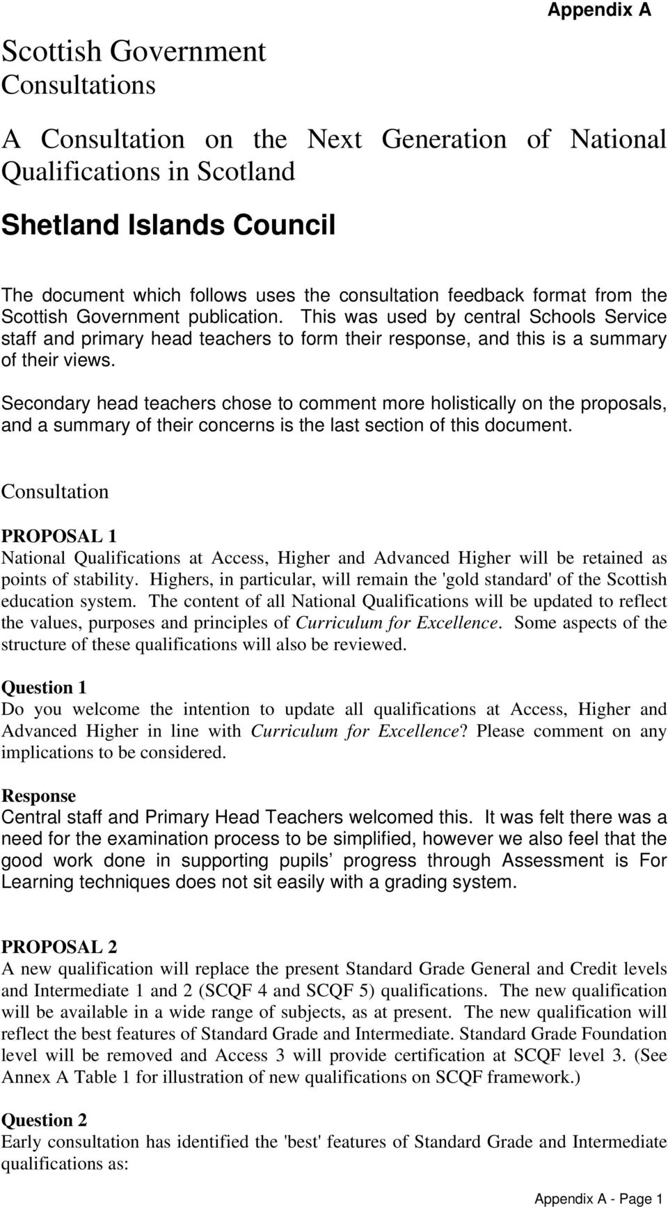 Secondary head teachers chose to comment more holistically on the proposals, and a summary of their concerns is the last section of this document.