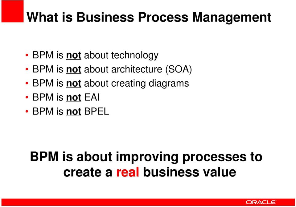 creating diagrams BPM is not EAI BPM is not BPEL BPM is
