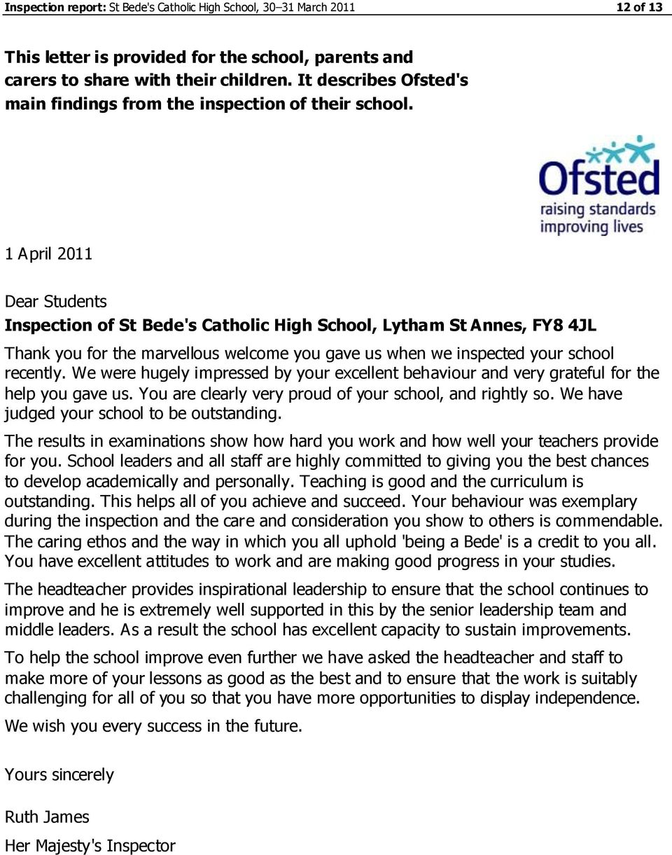 1 April 2011 Dear Students Inspection of St Bede's Catholic High School, Lytham St Annes, FY8 4JL Thank you for the marvellous welcome you gave us when we inspected your school recently.