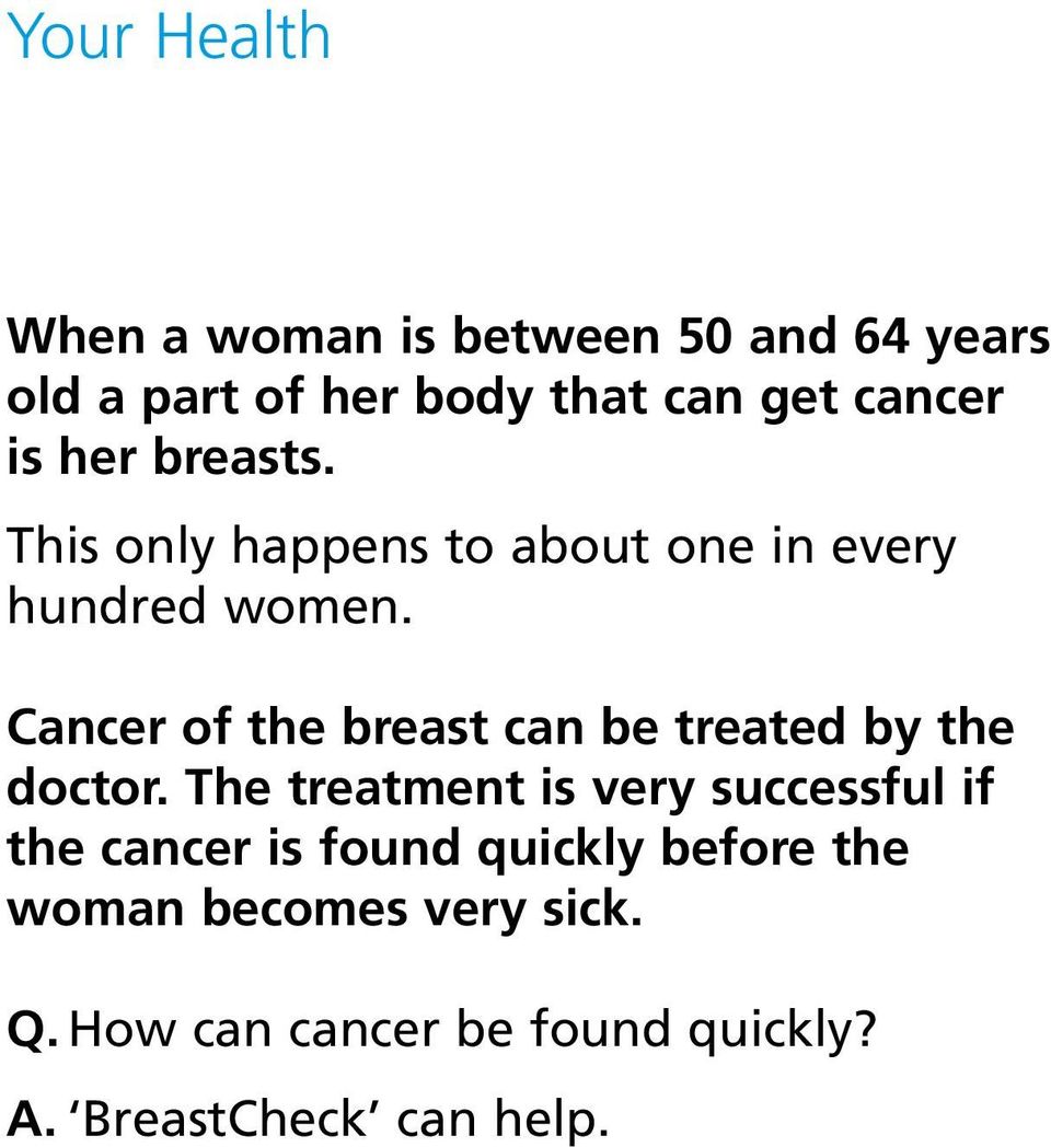 Cancer of the breast can be treated by the doctor.