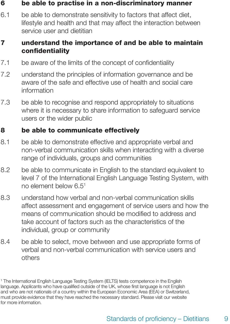 able to maintain confidentiality 7.1 be aware of the limits of the concept of confidentiality 7.