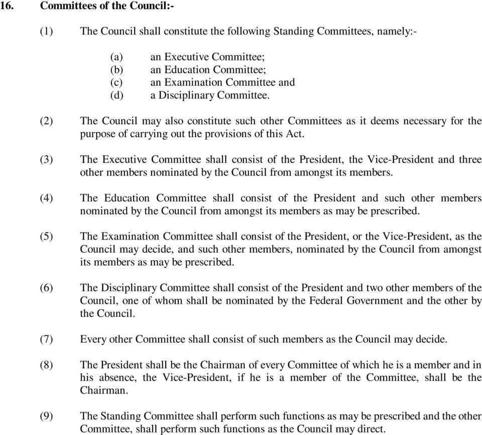 (3) The Executive Committee shall consist of the President, the Vice-President and three other members nominated by the Council from amongst its members.