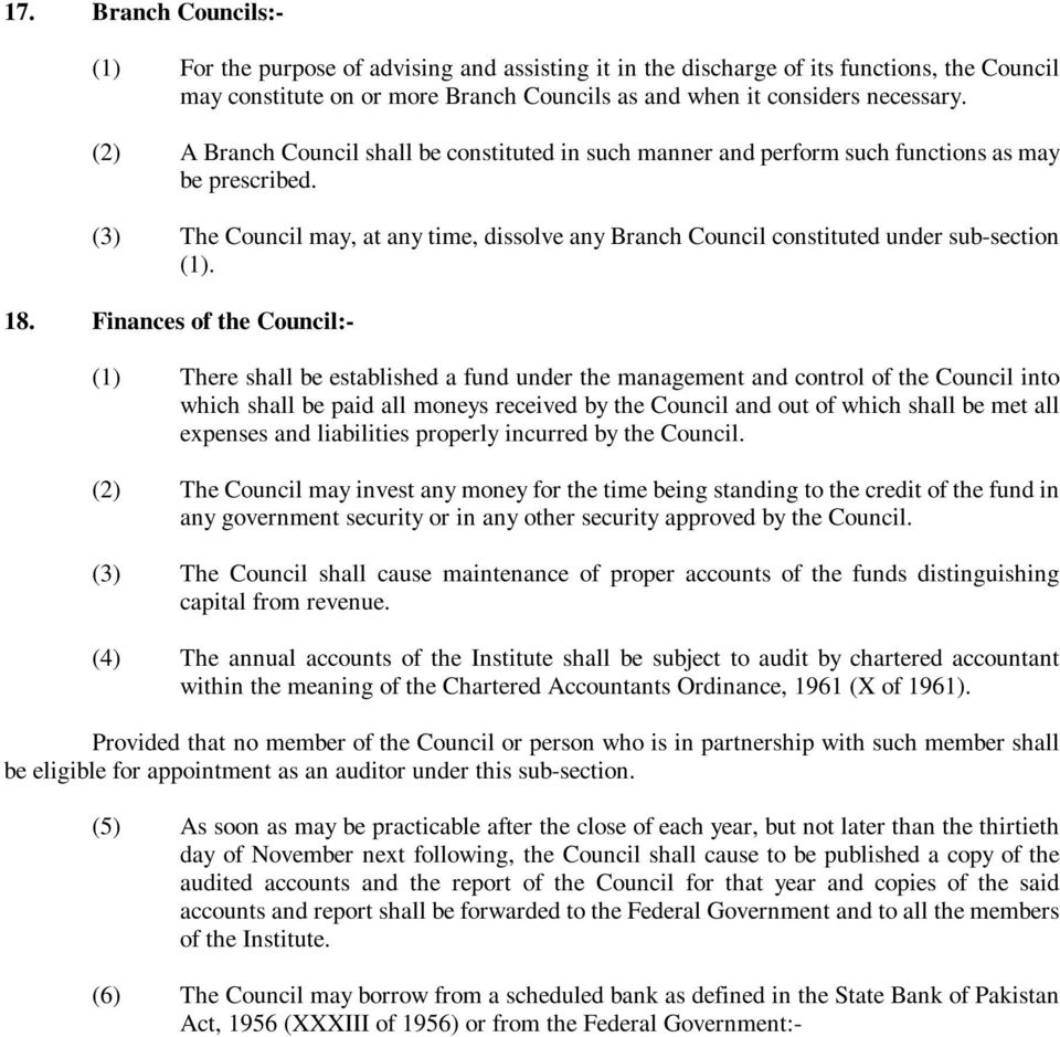 (3) The Council may, at any time, dissolve any Branch Council constituted under sub-section (1). 18.