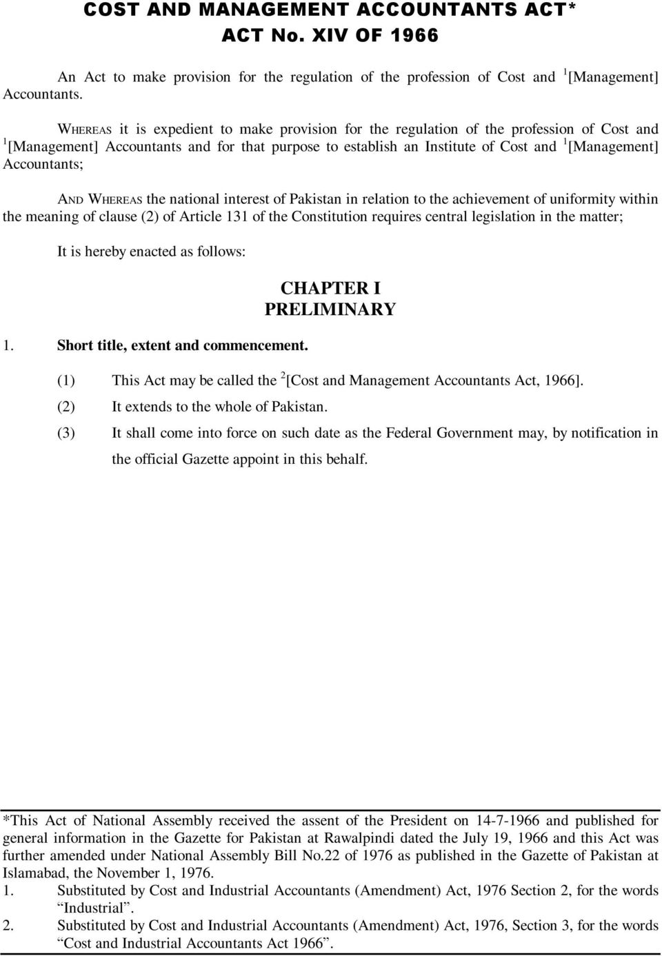 Accountants; AND WHEREAS the national interest of Pakistan in relation to the achievement of uniformity within the meaning of clause (2) of Article 131 of the Constitution requires central