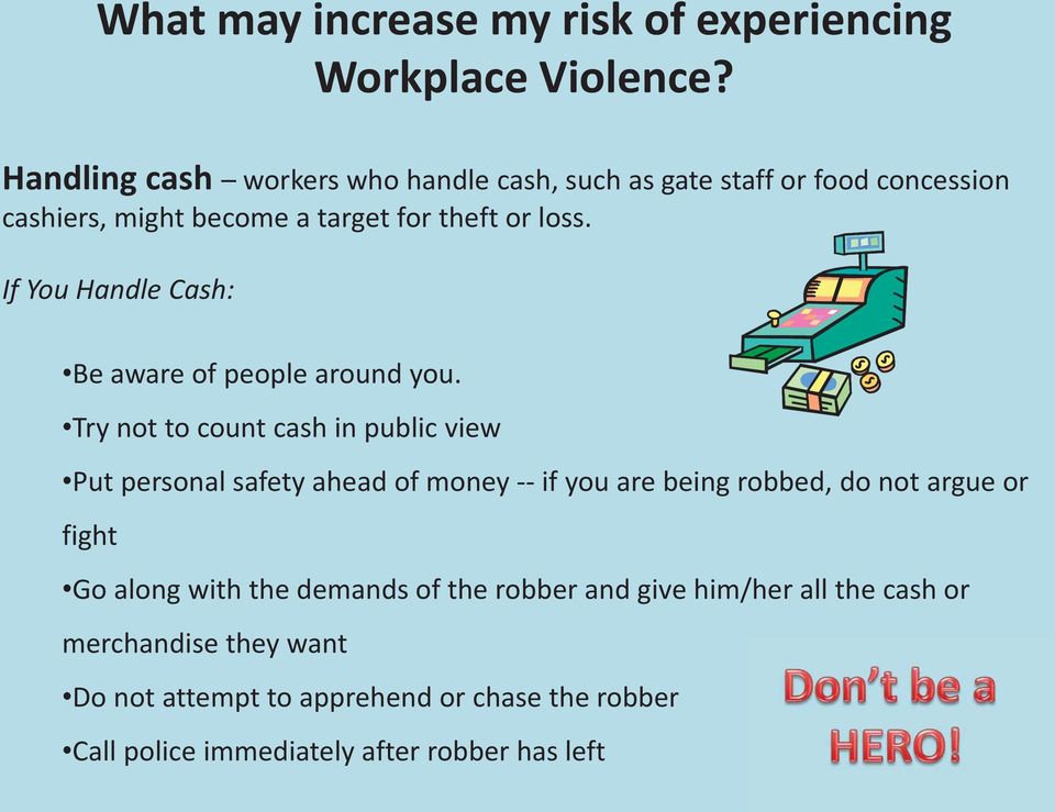 If You Handle Cash: Be aware of people around you.
