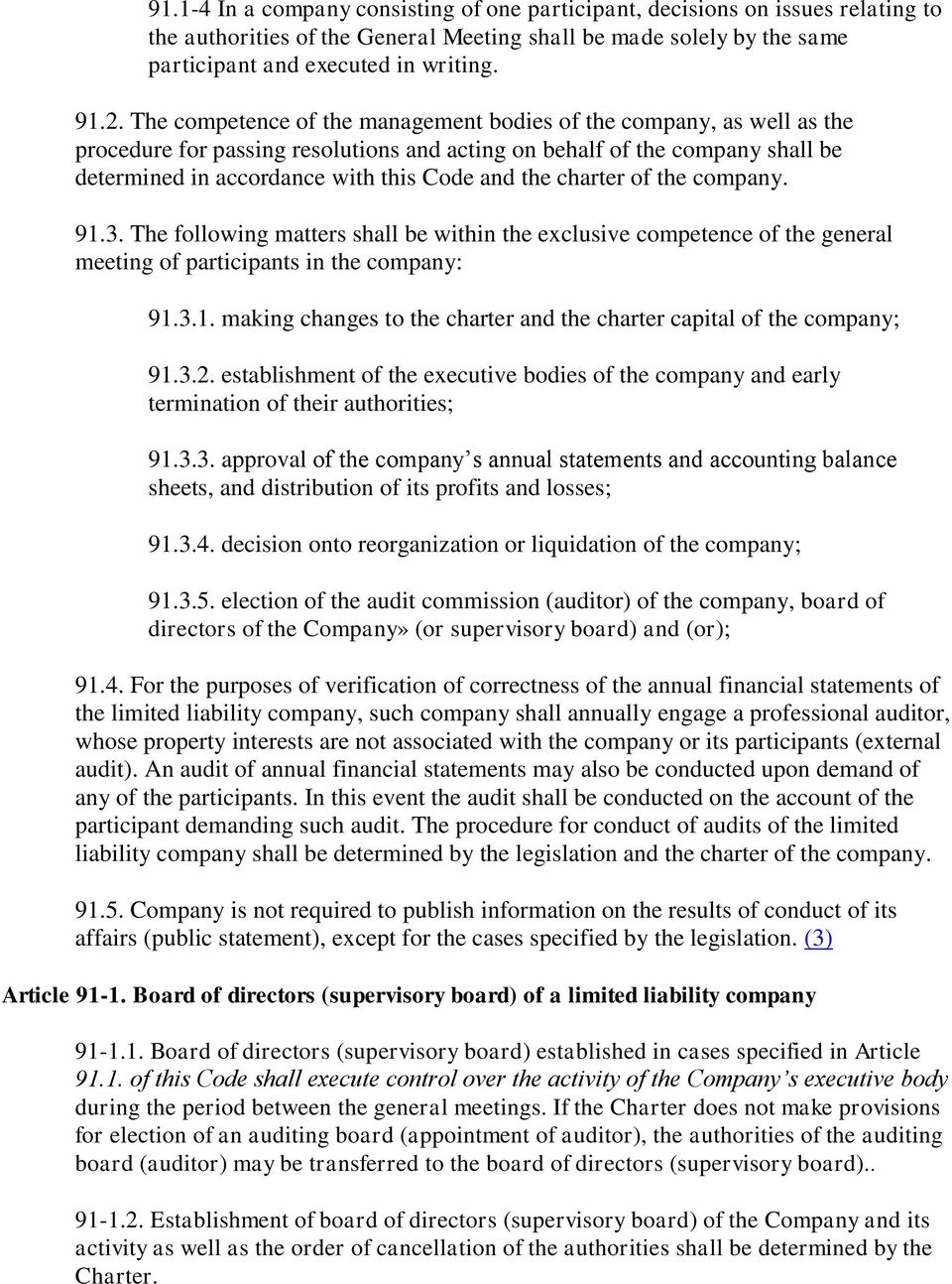 charter of the company. 91.3. The following matters shall be within the exclusive competence of the general meeting of participants in the company: 91.3.1. making changes to the charter and the charter capital of the company; 91.