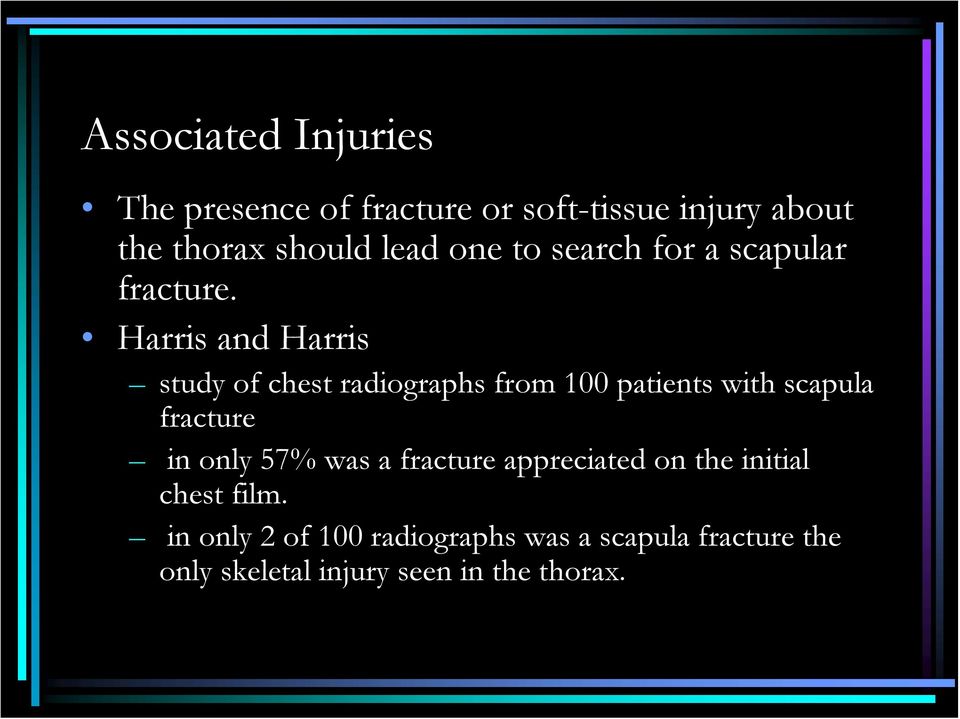 Harris and Harris study of chest radiographs from 100 patients with scapula fracture in only