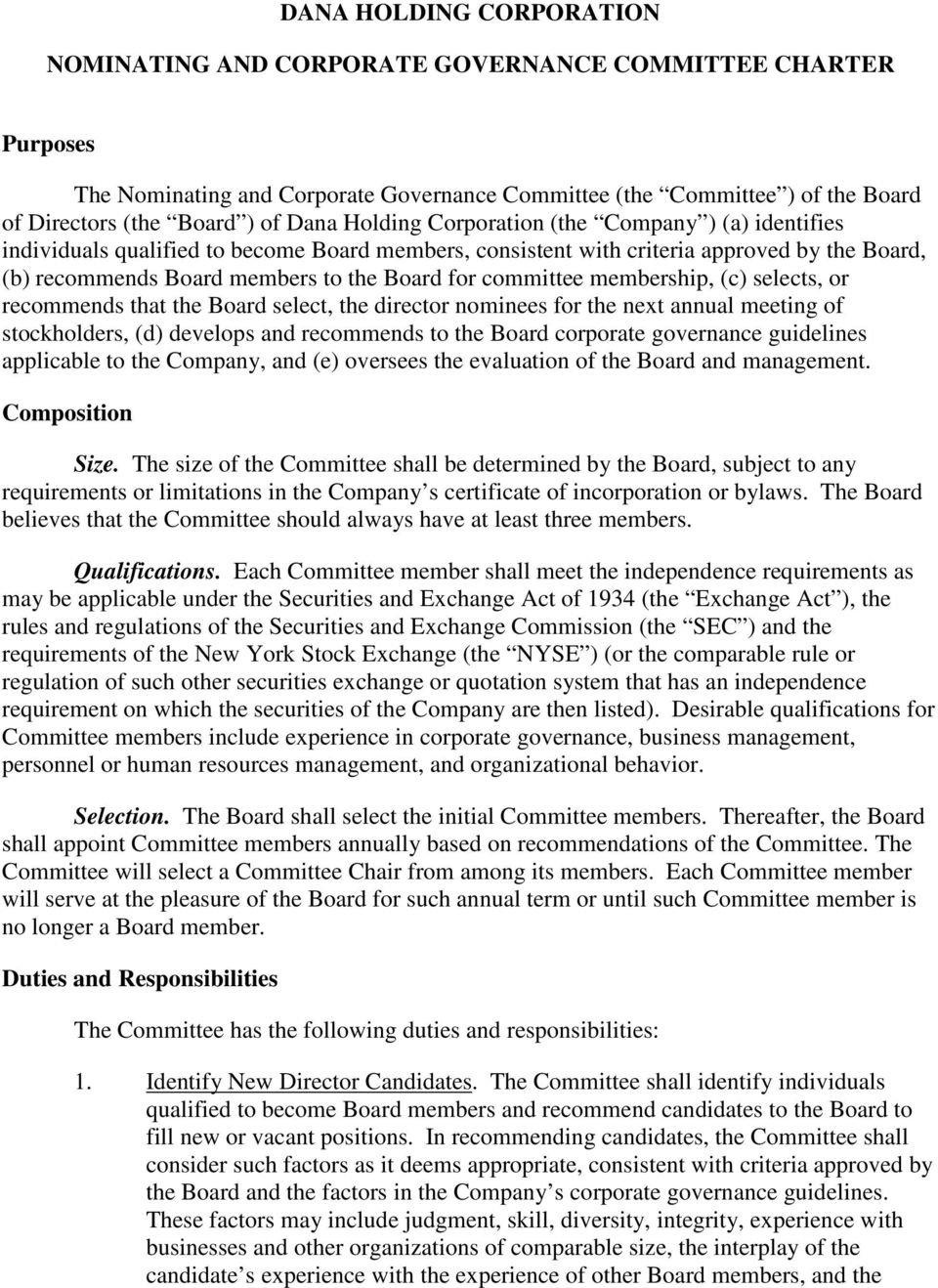 committee membership, (c) selects, or recommends that the Board select, the director nominees for the next annual meeting of stockholders, (d) develops and recommends to the Board corporate