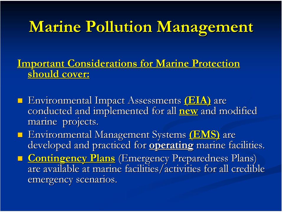 Environmental Management Systems (EMS) are developed and practiced for operating marine facilities.