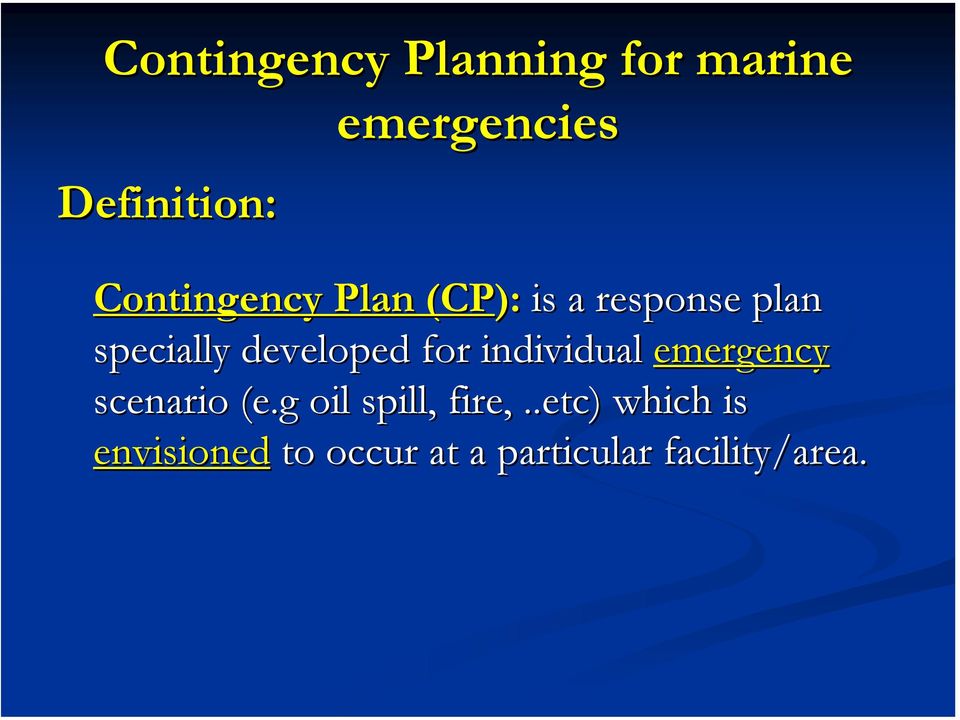 developed for individual emergency scenario (e.