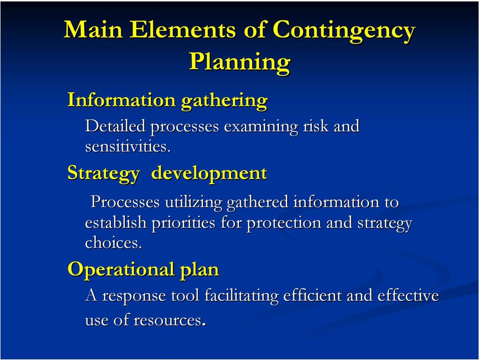 Strategy development Processes utilizing gathered information to establish