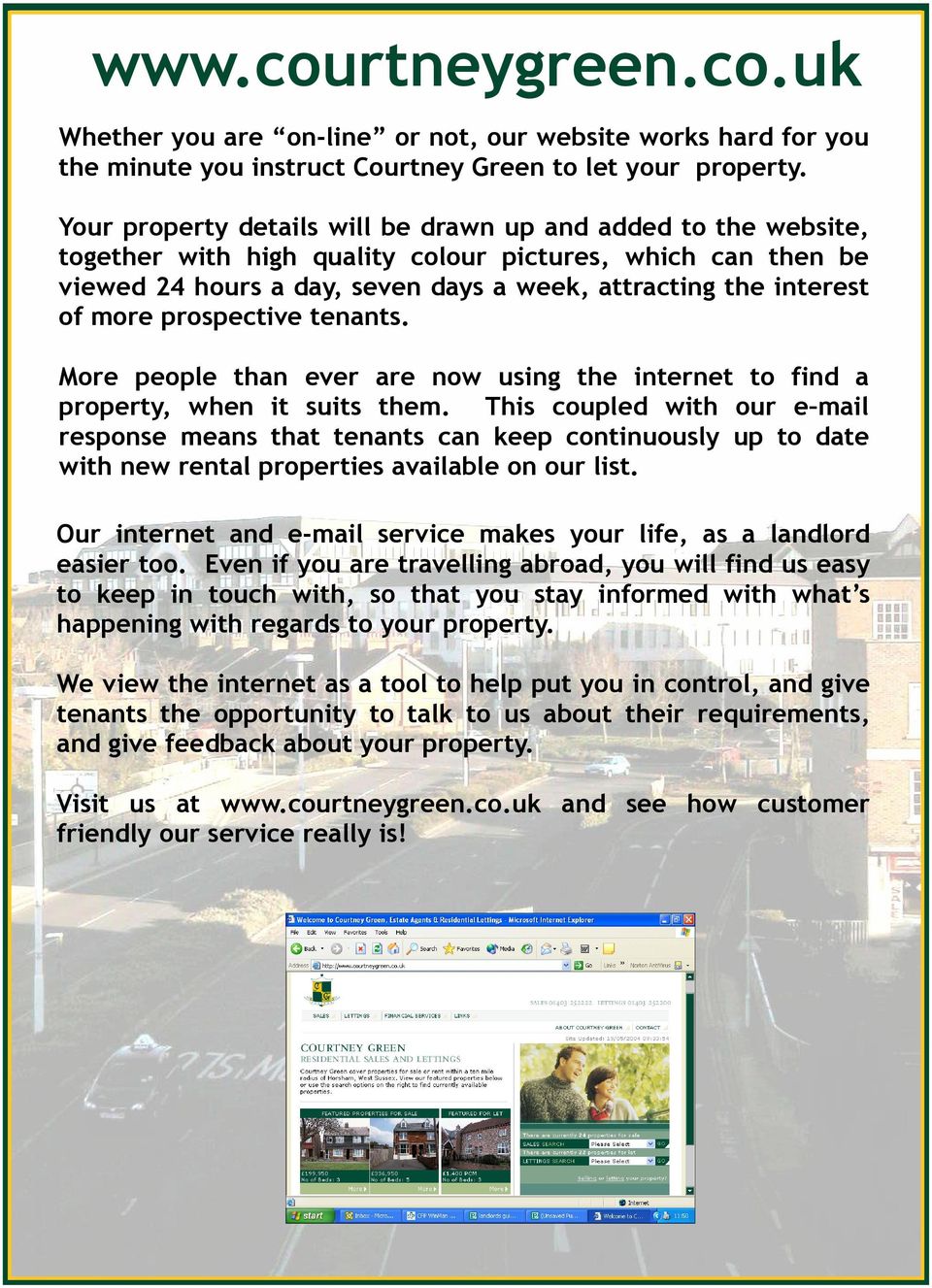 more prospective tenants. More people than ever are now using the internet to find a property, when it suits them.