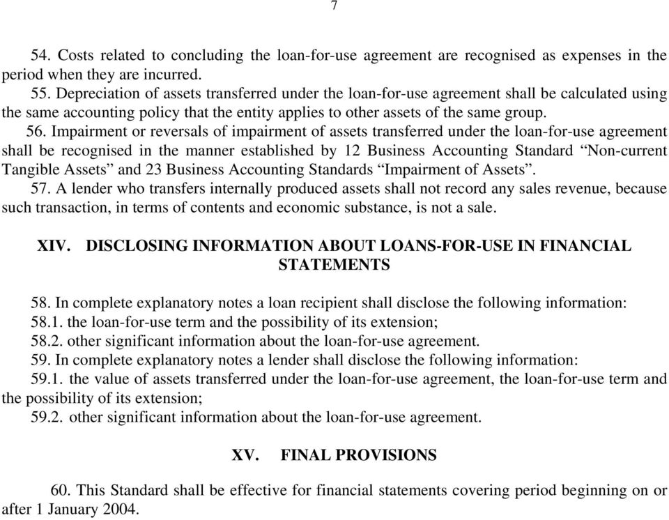 Impairment or reversals of impairment of assets transferred under the loan-for-use agreement shall be recognised in the manner established by 12 Business Accounting Standard Non-current Tangible