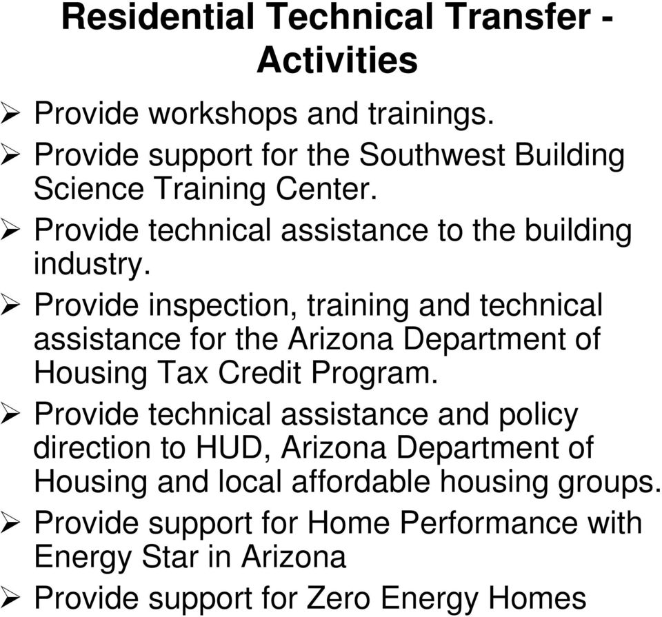 Provide inspection, training and technical assistance for the Arizona Department of Housing Tax Credit Program.