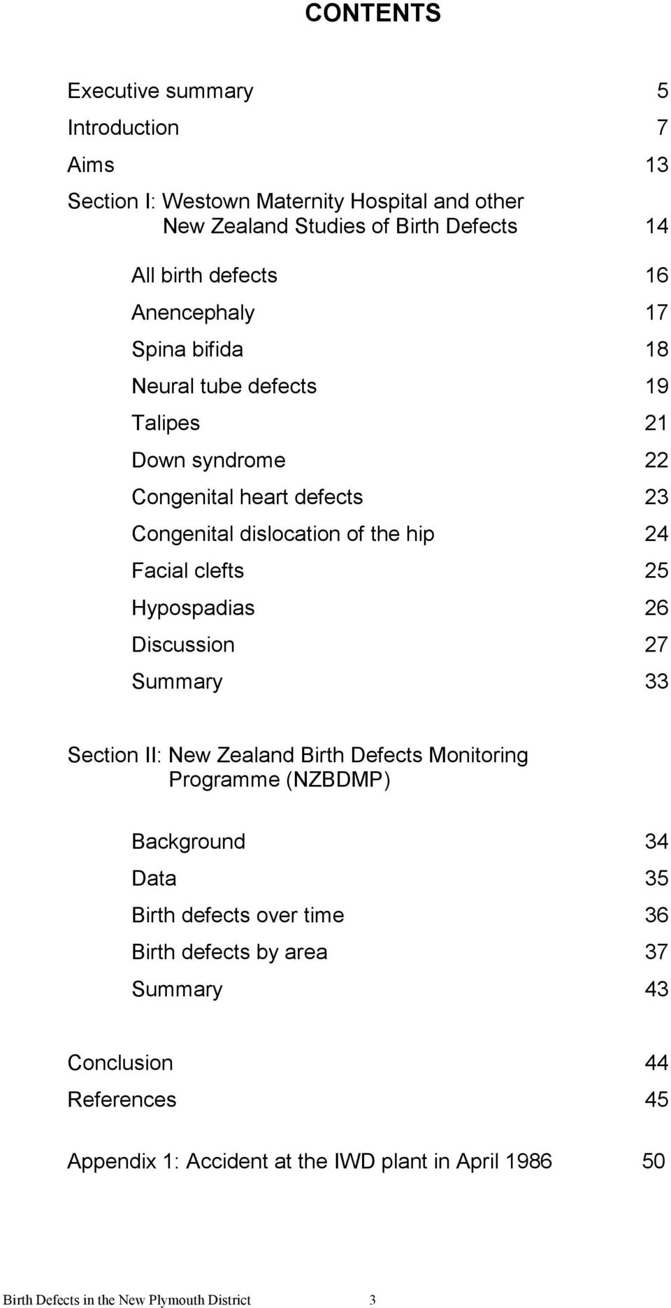 7 13 14 16 17 18 19 21 22 23 24 25 26 27 33 Section II: New Zealand Birth Defects Monitoring Programme (NZBDMP) Background Data Birth defects over time Birth