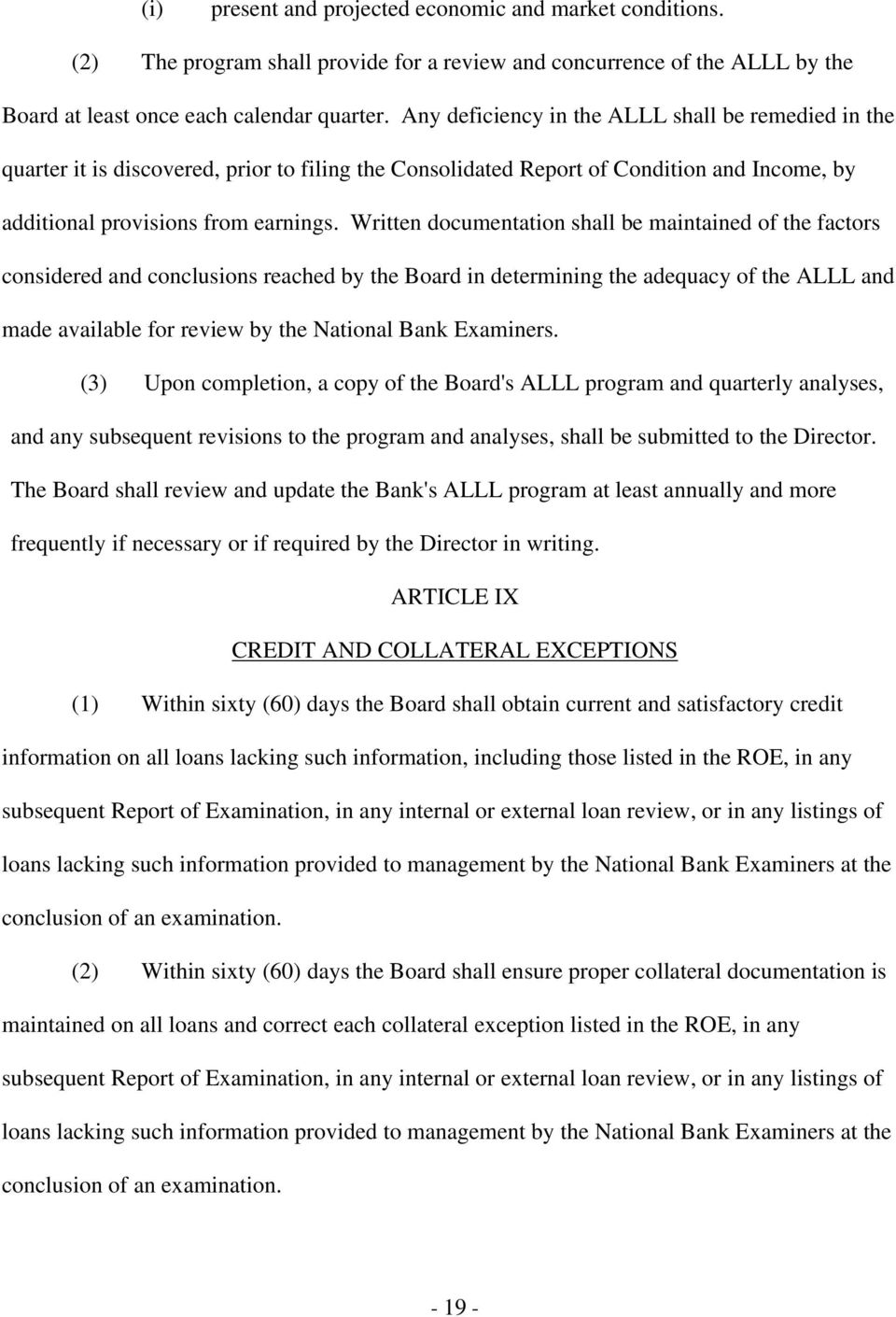 Written documentation shall be maintained of the factors considered and conclusions reached by the Board in determining the adequacy of the ALLL and made available for review by the National Bank
