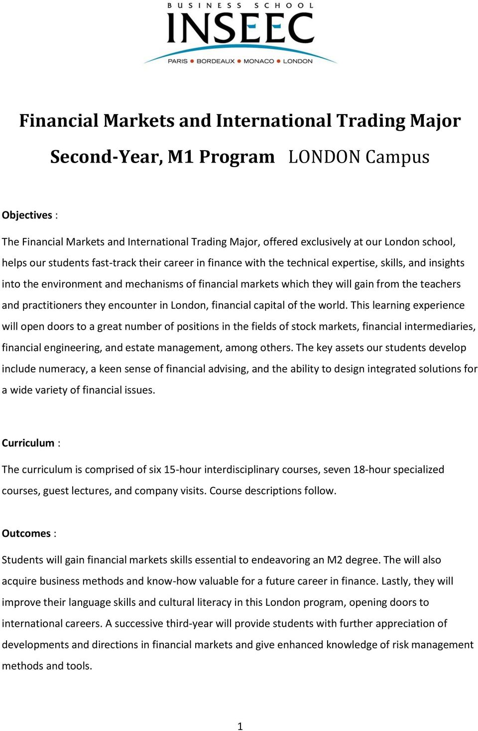 teachers and practitioners they encounter in London, financial capital of the world.