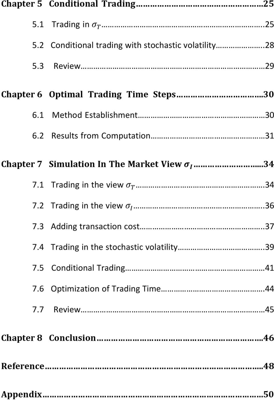 2 Results from Computation 31 Chapter 7 Simulation In The Market View...34 7.1 Trading in the view.34 7.2 Trading in the view..36 7.