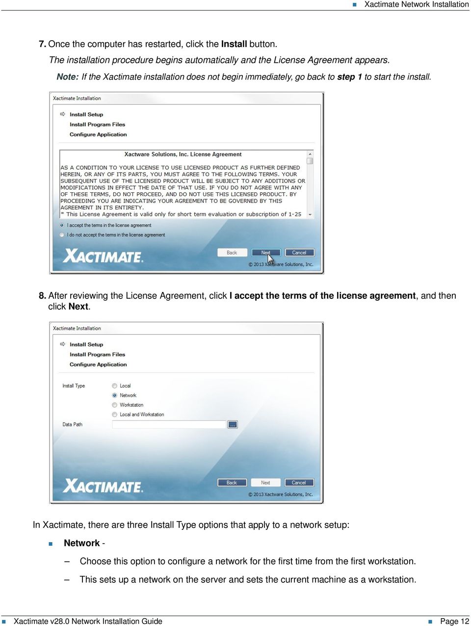 After reviewing the License Agreement, click I accept the terms of the license agreement, and then click Next.