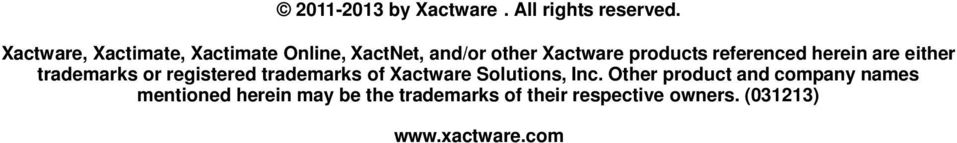 referenced herein are either trademarks or registered trademarks of Xactware