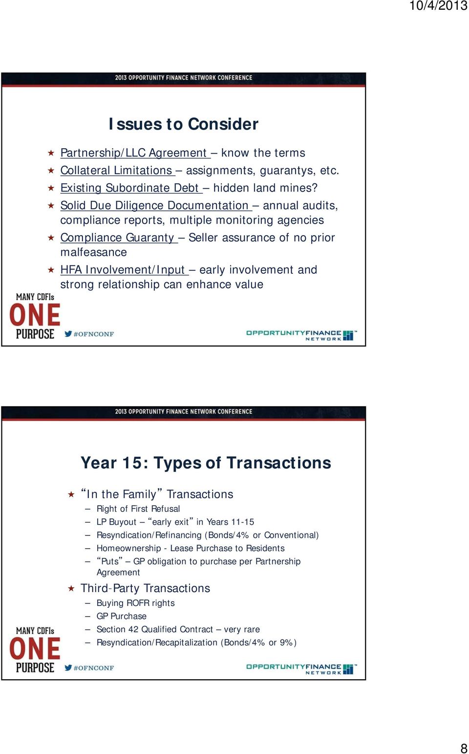 and strong relationship can enhance value Year 15: Types of Transactions In the Family Transactions Right of First Refusal LP Buyout early exit in Years 11-15 Resyndication/Refinancing (Bonds/4% or