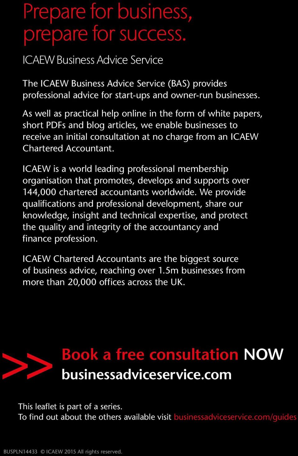 ICAEW is a world leading professional membership organisation that promotes, develops and supports over 144,000 chartered accountants worldwide.