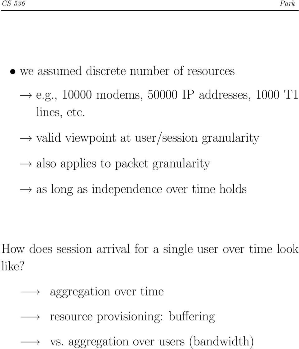 valid viewpoint at user/session granularity also applies to packet granularity as long as